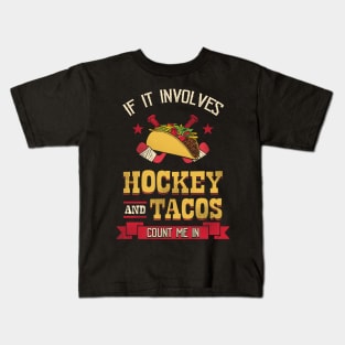 If it involves hockey and tacos count me in Kids T-Shirt